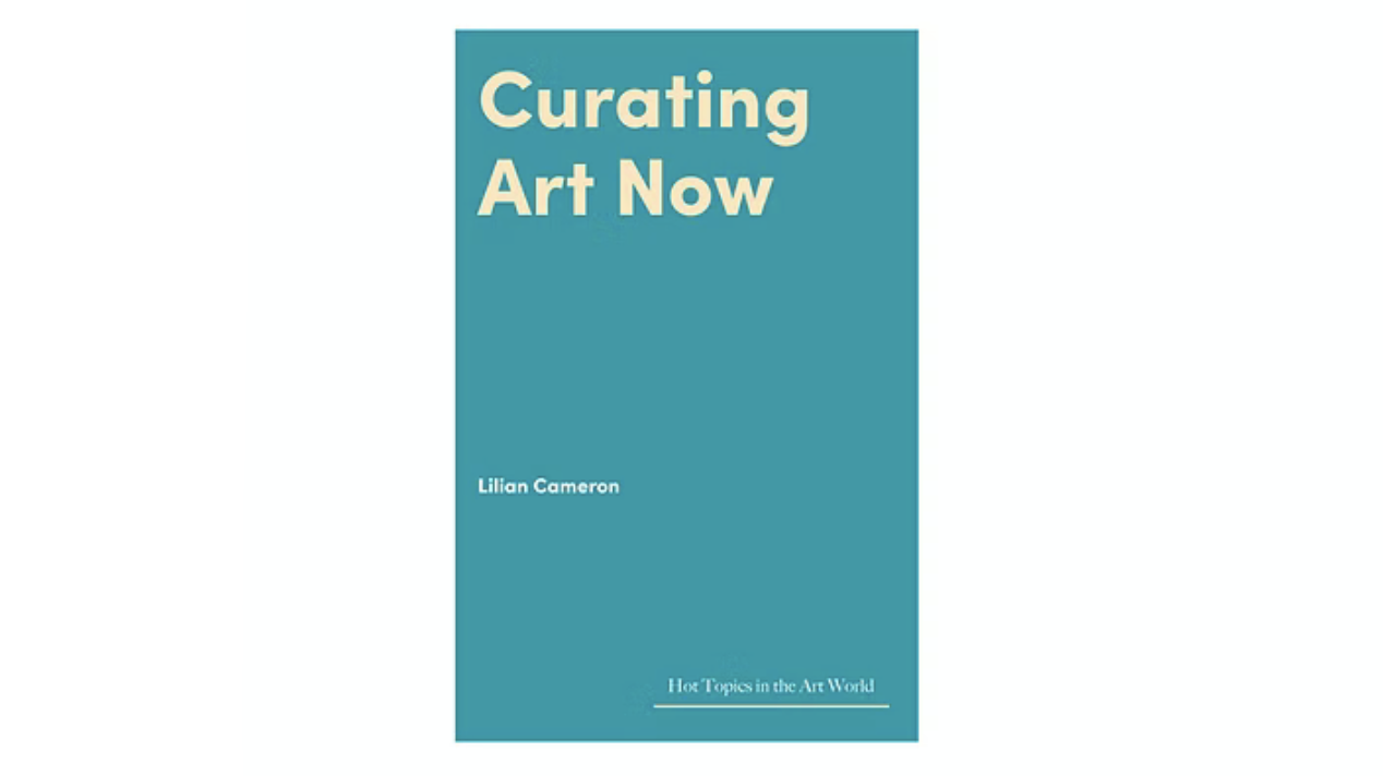 June 27th Curating Art Now: Panel Discussion and Book Launch